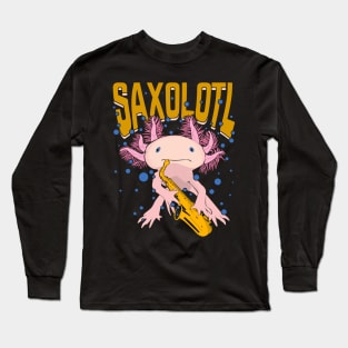 Saxophone Sax Player Axolotl Saxophonist Gift Long Sleeve T-Shirt